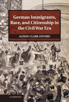 Cover German Immigrants, Race, and Citizenship in the Civil War Era (eBook, ePUB)