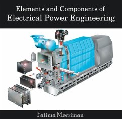 Elements and Components of Electrical Power Engineering (eBook, PDF) - Merriman, Fatima