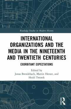 Cover International Organizations and the Media in the Nineteenth and Twentieth Centuries (eBook, PDF)