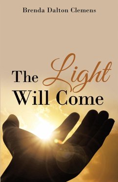 The Light Will Come (eBook, ePUB) - Clemens, Brenda Dalton