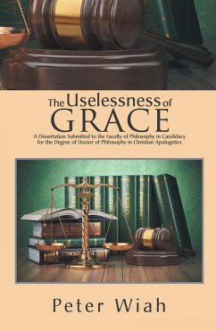 The Uselessness of Grace (eBook, ePUB) - Wiah, Peter