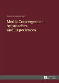 Media Convergence - Approaches and Experiences (eBook, PDF)