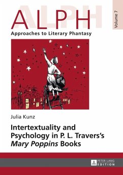 Intertextuality and Psychology in P. L. Travers' Mary Poppins Books (eBook, PDF) - Kunz, Julia