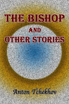 The Bishop and Other Stories (eBook, ePUB) - Tchekhov, Anton