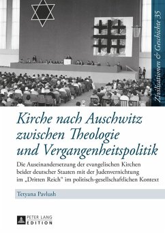 Kirche nach Auschwitz zwischen Theologie und Vergangenheitspolitik (eBook, ePUB) - Tetyana Pavlush, Pavlush