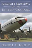 Aircraft Museums of the United Kingdom (eBook, ePUB)