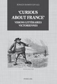 'Curious about France' : Visions litteraires victoriennes (eBook, PDF)