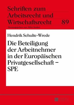 Die Beteiligung der Arbeitnehmer in der Europaeischen Privatgesellschaft - SPE (eBook, ePUB) - Hendrik Schulte-Wrede, Schulte-Wrede