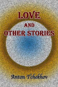 Love and Other Stories (eBook, ePUB) - Tchekhov, Anton