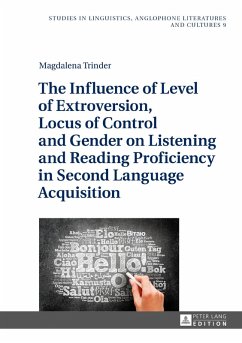 Influence of Level of Extroversion, Locus of Control and Gender on Listening and Reading Proficiency in Second Language Acquisition (eBook, ePUB) - Magdalena Trinder, Trinder