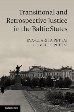 Transitional and Retrospective Justice in the Baltic States (eBook, ePUB) - Pettai, Eva-Clarita