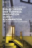 Bibliotheken der Schweiz: Innovation durch Kooperation