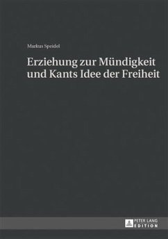 Erziehung zur Muendigkeit und Kants Idee der Freiheit (eBook, PDF) - Speidel, Markus