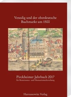 Pirckheimer Jahrbuch 31 (2017): Venedig und der oberdeutsche Buchmarkt um 1500