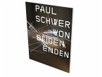 Paul Schwer: Von beiden Enden