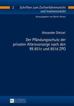 Der Pfaendungsschutz der privaten Altersvorsorge nach den 851c und 851d ZPO (eBook, PDF) - Dietzel, Alexander
