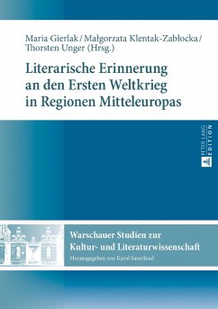 Literarische Erinnerung an den Ersten Weltkrieg in Regionen Mitteleuropas (eBook, ePUB)