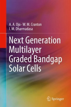 Next Generation Multilayer Graded Bandgap Solar Cells - Ojo, A. A.;Cranton, W. M.;Dharmadasa, I. M.