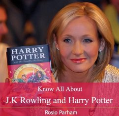 Know All About J.K Rowling and Harry Potter (eBook, PDF) - Parham, Rosio