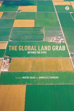 The Global Land Grab (eBook, PDF) - Zoomers, Annelies; Kaag, Mayke