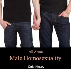 All About Male Homosexuality (eBook, PDF) - Kinsey, Onie