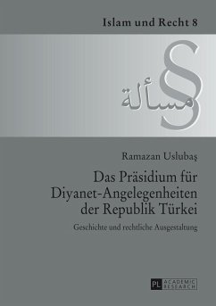 Das Praesidium fuer Diyanet-Angelegenheiten der Republik Tuerkei (eBook, ePUB) - Ramazan Uslubas, Uslubas