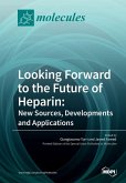 Looking Forward to the Future of Heparin Looking Forward to the Future of Heparin