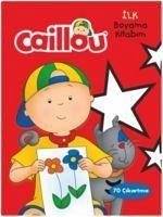 Caillou Ilk Boyama Kitabim - Kolektif