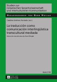 La traduccion como comunicacion interlingueistica transcultural mediada (eBook, ePUB)
