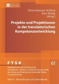Projekte und Projektionen in der translatorischen Kompetenzentwicklung (eBook, PDF)