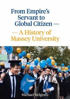 From Empire's Servant to Global Citizen: A History of Massey University - Belgrave, Michael