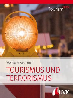 Tourism NOW: Tourismus und Terrorismus - Aschauer, Wolfgang