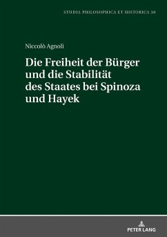 Die Freiheit der Bürger und die Stabiltät des Staates bei Spinoza und Hayek - Agnoli, Niccolò