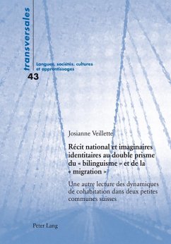 Recit national et imaginaires identitaires au double prisme du bilinguisme et de la migration (eBook, PDF) - Veillette, Josianne