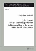 John Howard und die Strafvollzugsreformen in Sueddeutschland in der ersten Haelfte des 19. Jahrhunderts (eBook, PDF)