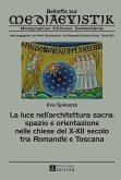 La luce nell'architettura sacra: spazio e orientazione nelle chiese del X-XII secolo - tra Romandie e Toscana (eBook, ePUB)