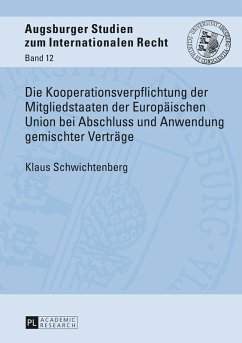 Die Kooperationsverpflichtung der Mitgliedstaaten der Europaeischen Union bei Abschluss und Anwendung gemischter Vertraege (eBook, ePUB) - Klaus Schwichtenberg, Schwichtenberg