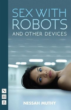 Sex with Robots and Other Devices - Muthy, Nessa