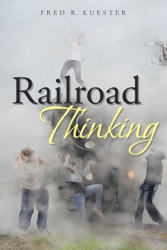 Railroad Thinking - Kuester, Fred R.