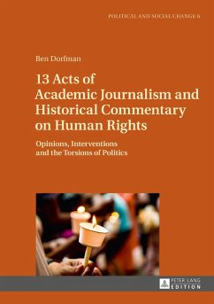 13 Acts of Academic Journalism and Historical Commentary on Human Rights (eBook, ePUB) - Ben Dorfman, Dorfman