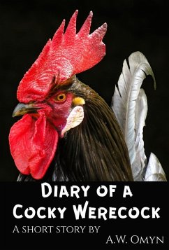 Diary of a Cocky Werecock (eBook, ePUB) - Omyn, A. W.