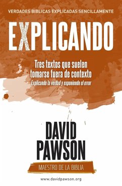 EXPLICANDO Tres textos que suelen tomarse fuera de contexto - Pawson, David