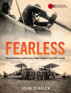 Fearless: The Extraordinary Untold Story of New Zealand's Great War Airmen - Claasen, Adam
