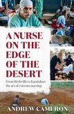 A Nurse on the Edge of the Desert: From Birdsville to Kandahar: The Art of Extreme Nursing