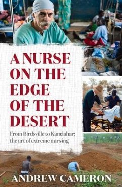 A Nurse on the Edge of the Desert: From Birdsville to Kandahar: The Art of Extreme Nursing - Cameron, Andrew