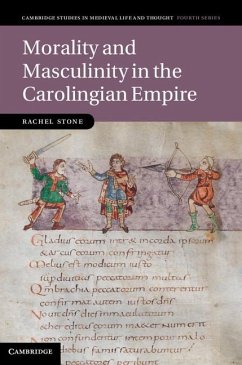 Morality and Masculinity in the Carolingian Empire (eBook, ePUB) - Stone, Rachel