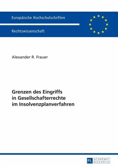 Grenzen des Eingriffs in Gesellschafterrechte im Insolvenzplanverfahren (eBook, ePUB) - Alexander Frauer, Frauer