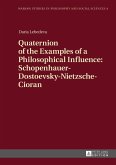 Quaternion of the Examples of a Philosophical Influence: Schopenhauer-Dostoevsky-Nietzsche-Cioran (eBook, ePUB)