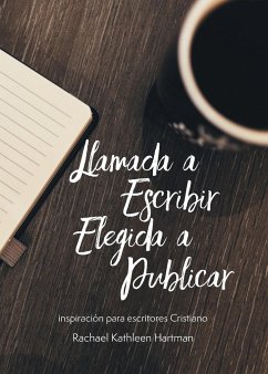 Llamada a Escribir, Elegida a Publicar - Hartman, Rachael Kathleen