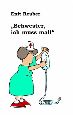 "Schwester, ich muss mal"